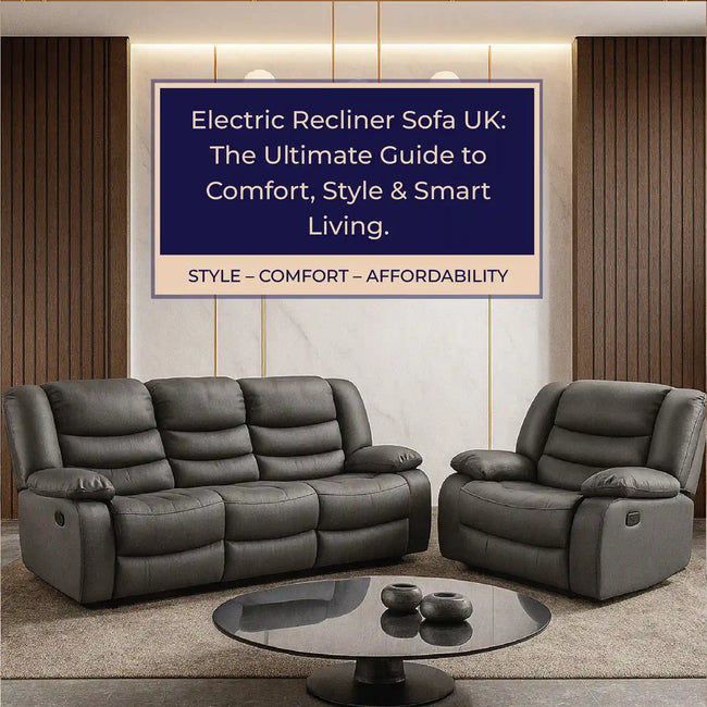 Electric Recliner Sofa UK – The Ultimate Guide to Comfort, Style and Smart Living