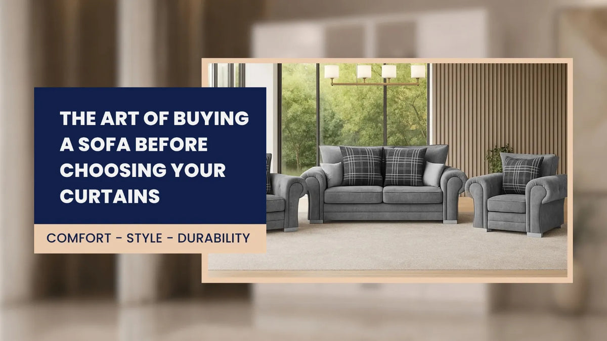 The Art of Buying a Sofa Before Choosing Your Curtains